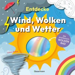 Entdecke Wind, Wolken und Wetter. Mit drehbarem Wolkenrad - Baker, Laura