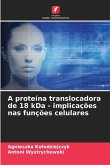 A proteína translocadora de 18 kDa - implicações nas funções celulares A proteína translocadora de 18 kDa - implicações nas funções celulares