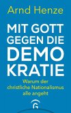 Mit Gott gegen die Demokratie