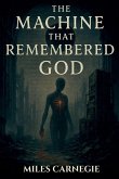 The Machine That Remembered God
