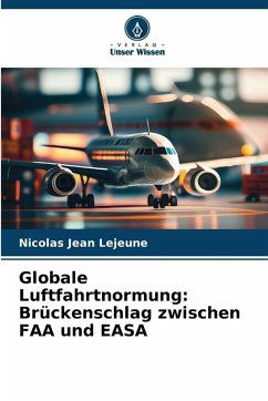 Cover Globale Luftfahrtnormung: Brückenschlag zwischen FAA und EASA