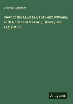 Cover View of the Land Laws of Pennsylvania, with Notices of its Early History and Legislation