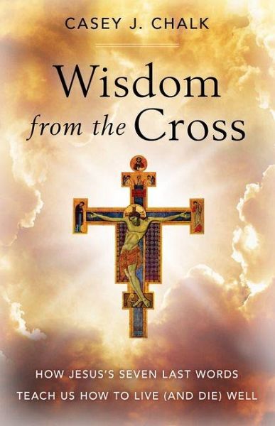 Wisdom from the Cross Wisdom from the Cross