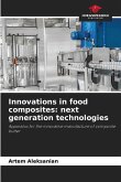 Innovations in food composites: next generation technologies Innovations in food composites: next generation technologies