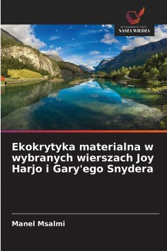 Cover Ekokrytyka materialna w wybranych wierszach Joy Harjo i Gary'ego Snydera