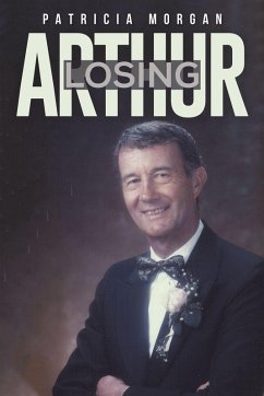 Losing Arthur - Morgan, Patricia Losing Arthur - Morgan, Patricia