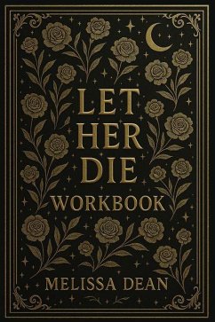 Let Her Die Workbook - Dean, Melissa