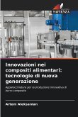 Innovazioni nei compositi alimentari: tecnologie di nuova generazione
