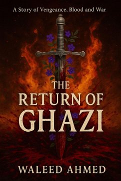 The Return of Ghazi (Chroncile of Wahdin, #1) (eBook, ePUB) - Ahmed, Waleed The Return of Ghazi (Chroncile of Wahdin, #1) (eBook, ePUB) - Ahmed, Waleed