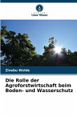 Die Rolle der Agroforstwirtschaft beim Boden- und Wasserschutz