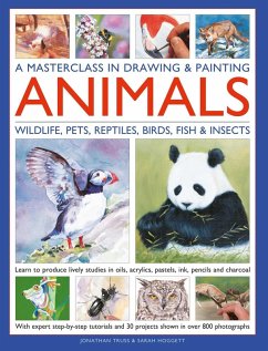 Cover A Masterclass in Drawing & Painting Animals (Wildlife, Pets, Reptiles, Birds, Fish & Insects)