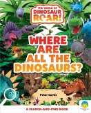 Where Are All the Dinosaurs?