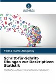 Schritt-für-Schritt-Übungen zur Deskriptiven Statistik Schritt-für-Schritt-Übungen zur Deskriptiven Statistik