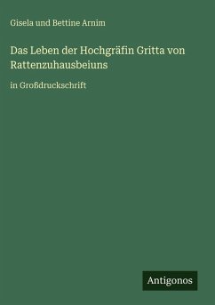 Cover Das Leben der Hochgräfin Gritta von Rattenzuhausbeiuns
