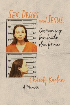 Sex, Drugs, and Jesus - Kaplan, Christy Sex, Drugs, and Jesus - Kaplan, Christy