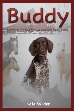 Buddy: Sometimes You Have To Make Your Own Happy Ending (eBook, ePUB) - Wilder, Kate Buddy: Sometimes You Have To Make Your Own Happy Ending (eBook, ePUB) - Wilder, Kate