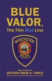 Blue Valor, the Thin Blue Line Blue Valor, the Thin Blue Line