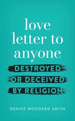 Cover love letter to anyone DESTROYED OR DECEIVED BY RELIGION