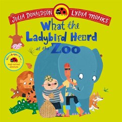 What the Ladybird Heard at the Zoo - Donaldson, Julia