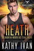 Heath Die Boudreau-Brüder aus Texas (Die Boudreau Brüder aus Texas, #6) (eBook, ePUB) Heath Die Boudreau-Brüder aus Texas (Die Boudreau Brüder aus Texas, #6) (eBook, ePUB)