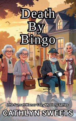 Death By Bingo (The Sunset Manor Mystery Series, #1) (eBook, ePUB) - Sweets, Cathlyn