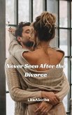 Never Seen After the Divorce (eBook, ePUB) Never Seen After the Divorce (eBook, ePUB)