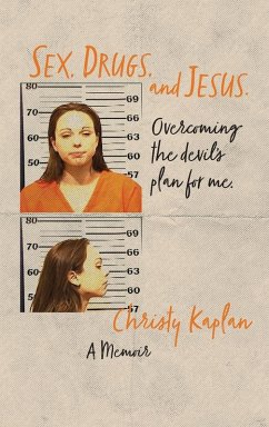 Sex, Drugs, and Jesus - Kaplan, Christy Sex, Drugs, and Jesus - Kaplan, Christy