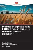 Production agricole dans l'Uttar Pradesh (Inde) : ' Une tendance en mutation ' Production agricole dans l'Uttar Pradesh (Inde) : ' Une tendance en mutation '