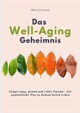 DAS WELL-AGING GEHEIMNIS DAS WELL-AGING GEHEIMNIS