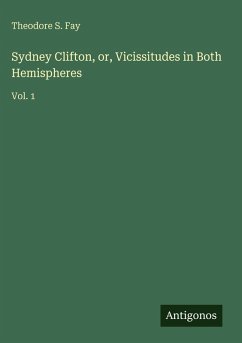 Cover Sydney Clifton, or, Vicissitudes in Both Hemispheres