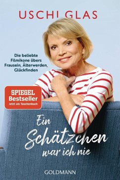 Ein Schätzchen war ich nie - Glas, Uschi Ein Schätzchen war ich nie - Glas, Uschi