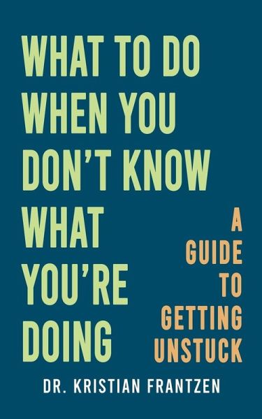 What to Do When You Don't Know What You're Doing