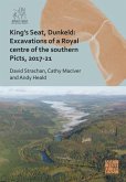 King's Seat, Dunkeld: Excavations of a Royal Centre of the Southern Picts, 2017-21