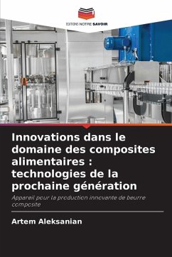 Cover Innovations dans le domaine des composites alimentaires : technologies de la prochaine génération