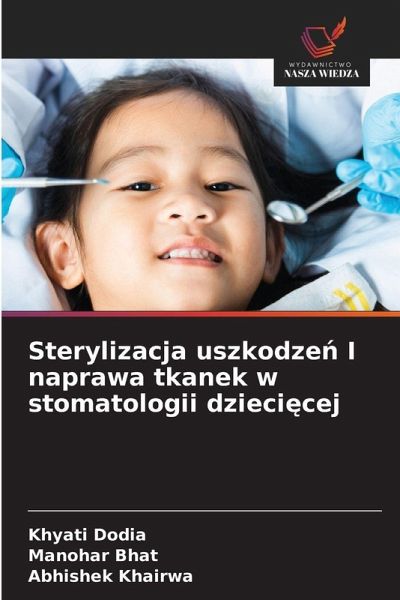 Sterylizacja uszkodze¿ I naprawa tkanek w stomatologii dzieci¿cej