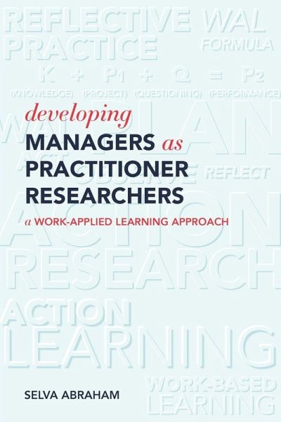 Developing Managers As Practitioner Researchers - A Work-Applied Learning Approach