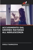 ACCUDIMENTO DAL GREMBO MATERNO ALL'ADOLESCENZA