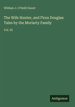 Cover The Wife Hunter, and Flora Douglas: Tales by the Moriarty Family