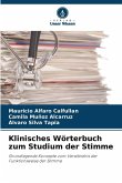 Klinisches Wörterbuch zum Studium der Stimme