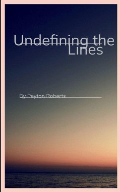 Undefining the lines - Roberts, Peyton Undefining the lines - Roberts, Peyton