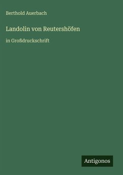 Landolin von Reutershöfen - Auerbach, Berthold