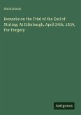 Remarks on the Trial of the Earl of Stirling: At Edinburgh, April 29th, 1839, For Forgery