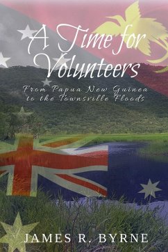 A Time For Volunteers - Byrne, James R.