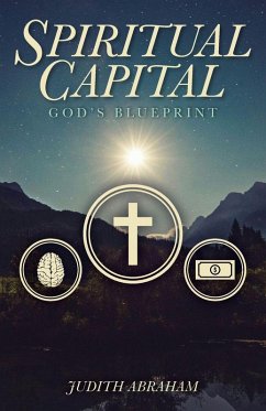 Spiritual Capital - Abraham, Judith Spiritual Capital - Abraham, Judith