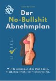 DER NO-BULLSHIT ABNEHMPLAN DER NO-BULLSHIT ABNEHMPLAN