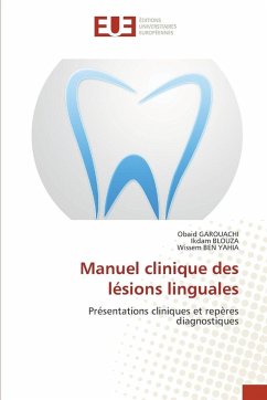 Manuel clinique des lésions linguales - GAROUACHI, Obaid;BLOUZA, Ikdam;BEN YAHIA, Wissem