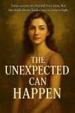 The Unexpected Can Happen (eBook, ePUB) The Unexpected Can Happen (eBook, ePUB)
