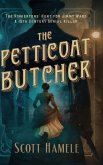 The Petticoat Butcher - The Pinkertons' Hunt for Jimmy Ward The Petticoat Butcher - The Pinkertons' Hunt for Jimmy Ward