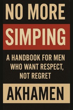 Cover No More Simping - A Handbook for men who want respect, not regret