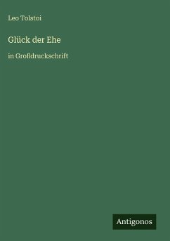 Glück der Ehe - Tolstoi, Leo